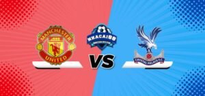 Phân tích Man Utd vs Crystal Palace