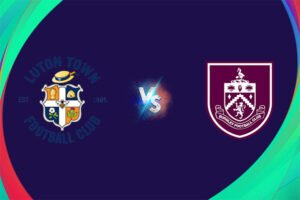 Phân tích Luton vs Burnley