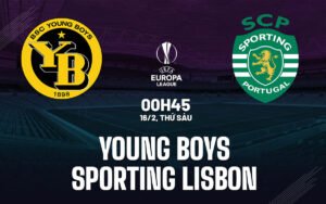 Nhận định, soi kèo Young Boys vs Sporting ngày 16/02/2024