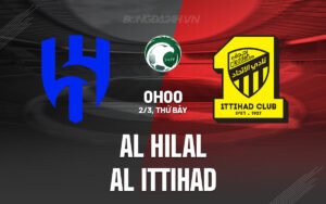 Nhận định, soi kèo Al Hilal vs Al Ittihad ngày 02/03/2024