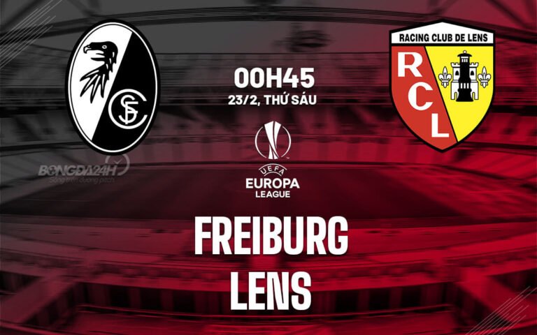 Nhận định, soi kèo Freiburg vs Lens ngày 23/02/2024