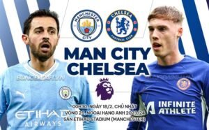 Nhận định, soi kèo Man City vs Chelsea ngày 18/2/2024