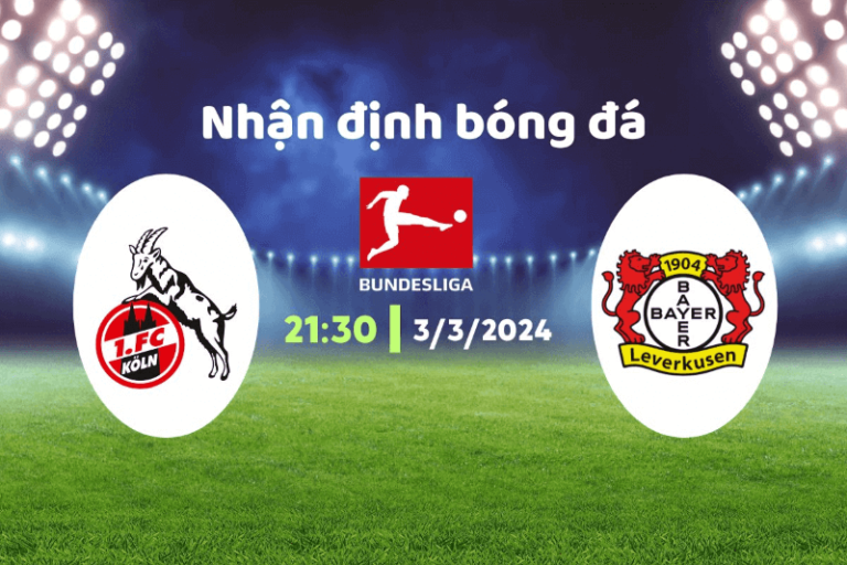 Nhận định, soi kèo Cologne vs Bayer Leverkusen ngày 03/03/2024