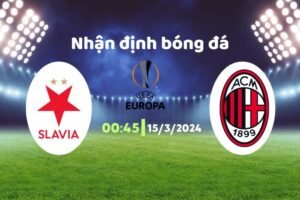 Nhận định, soi kèo Slavia Prague vs AC Milan ngày 15/03/2024