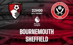 Nhận định, soi kèo Bournemouth vs Sheffield United ngày 09/03/2024