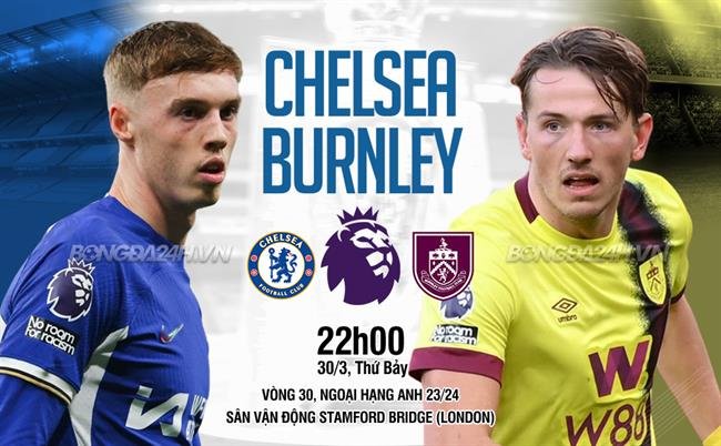 Nhận định, soi kèo Chelsea vs Burnley ngày 30/3/2024