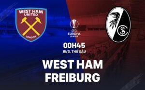 Nhận định, soi kèo West Ham vs Freiburg, ngày 15/03/2024