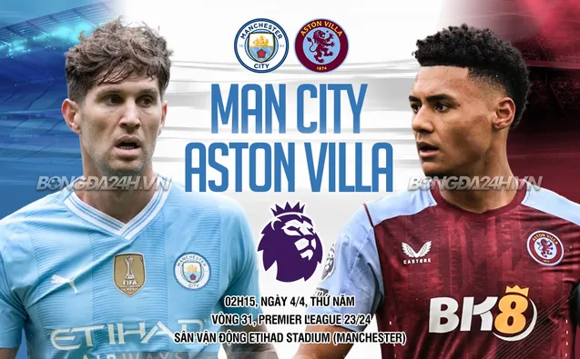 Nhận định, soi kèo Manchester City vs Aston Villa ngày 04/04/2024