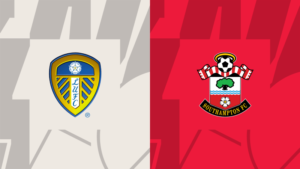 Nhận định, soi kèo Leeds United vs Southampton ngày 26/05/2024