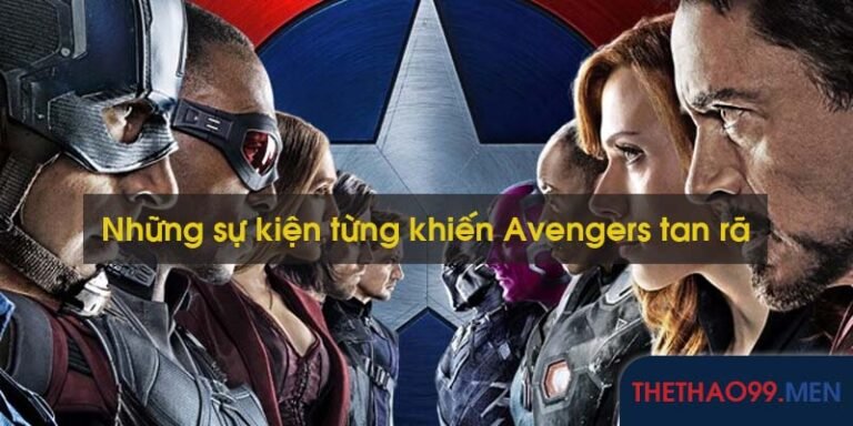 Những sự kiện từng khiến Avengers tan rã