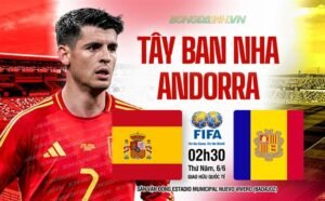 Nhận định, soi kèo Tây Ban Nha vs Andorra ngày 6/6/2024